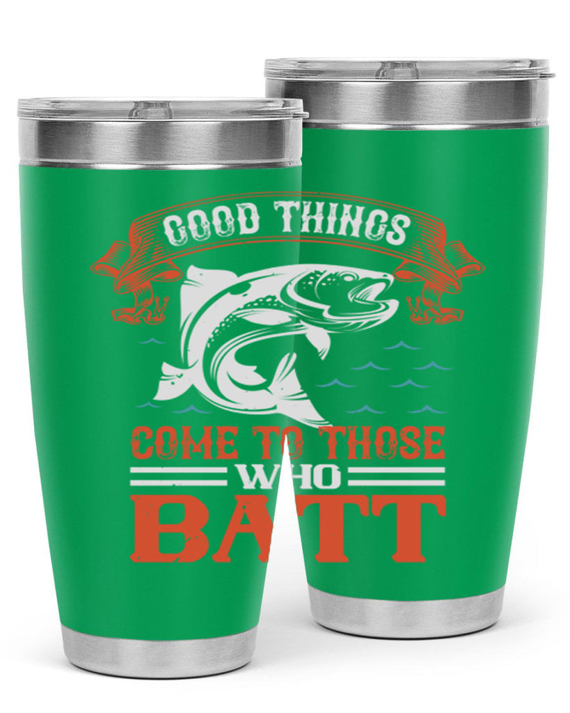 good things come to those who batt 130#- fishing- Tumbler