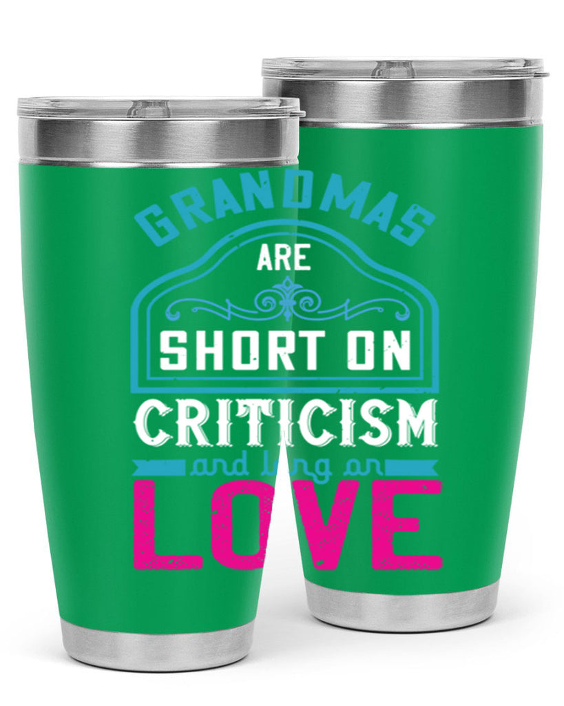 grandmas are short on criticism and long on love 174#- mom- Tumbler