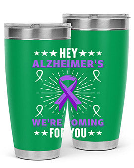 hey alzheimeers were coming for you 157#- alzheimers- Tumbler