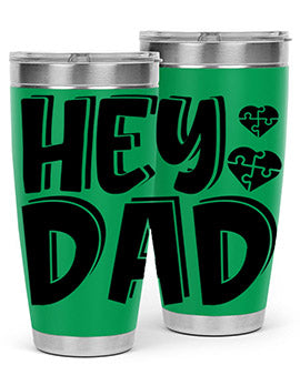 hey dad Style 15#- autism- Tumbler