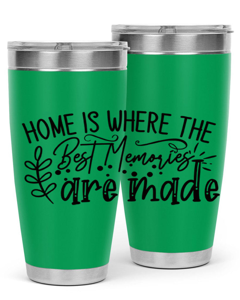 home is where the best memories are made 99#- home- Tumbler