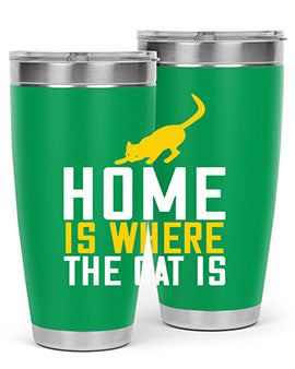 home is where the cat is Style 49#- cat- Tumbler