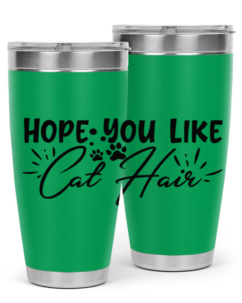 hope you like cat hair 66#- home- Tumbler