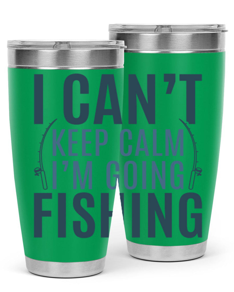 i cant keep calm 115#- fishing- Tumbler