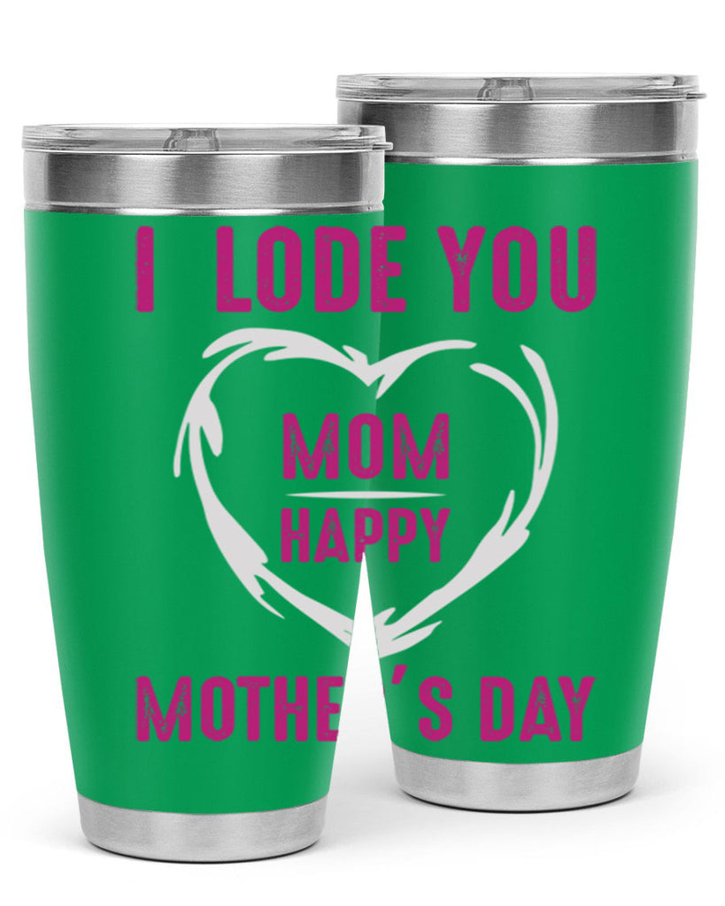 i lode you mom happy mother’s day 165#- mom- Tumbler