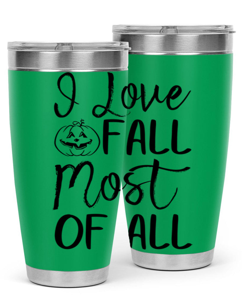 i love fall most of all 327#- fall- Tumbler