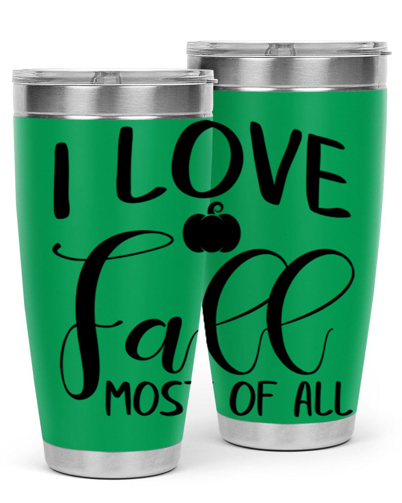 i love fall most of all 328#- fall- Tumbler