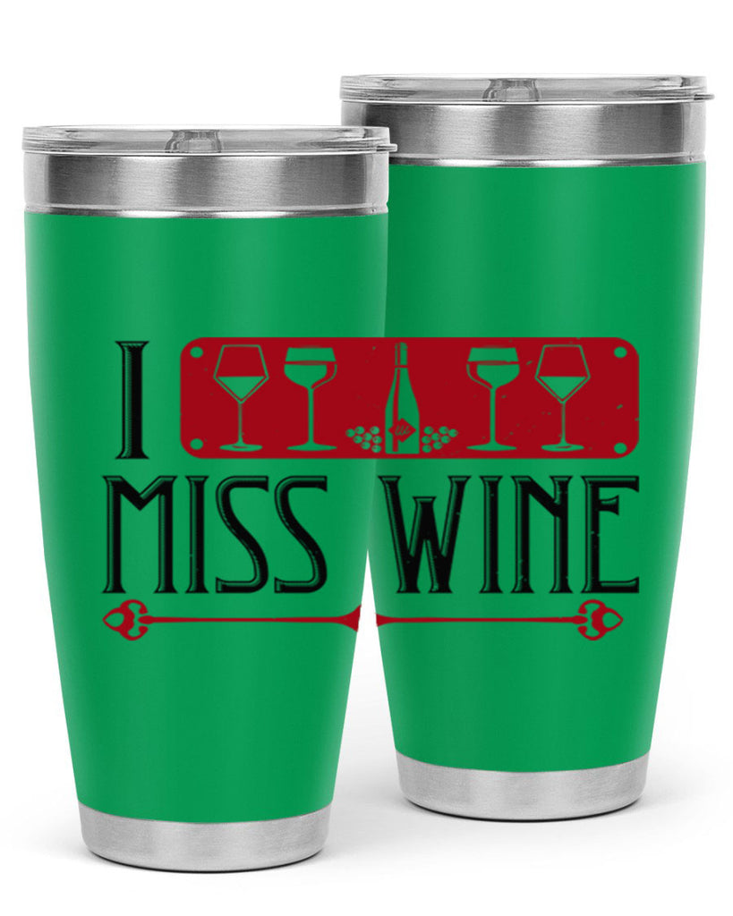 i miss wine 134#- wine- Tumbler