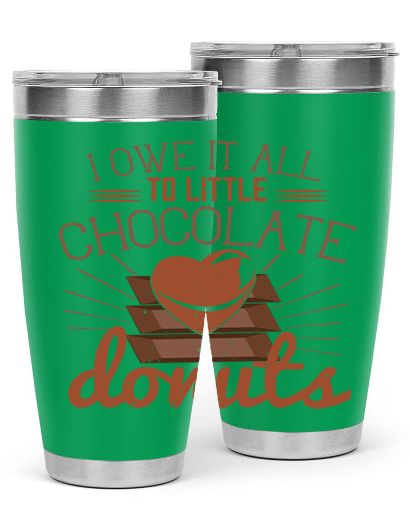 i owe it all to little chocolate donuts 34#- chocolate- Tumbler