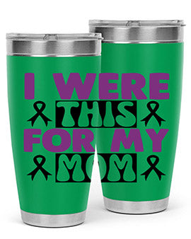 i were this for my mom 177#- alzheimers- Tumbler