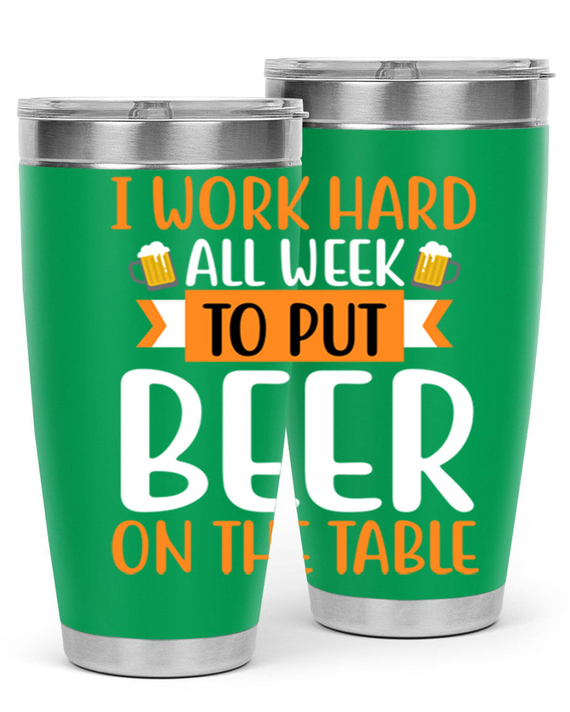 i work hard all week 149#- beer- Tumbler