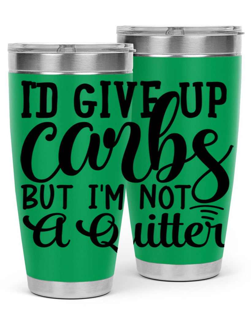 id give up carbs but im not a quitter 41#- gym- Tumbler