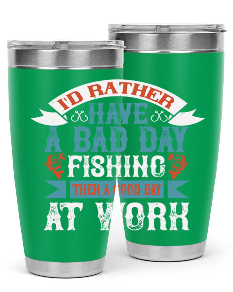 id rather have a bad day 286#- fishing- Tumbler