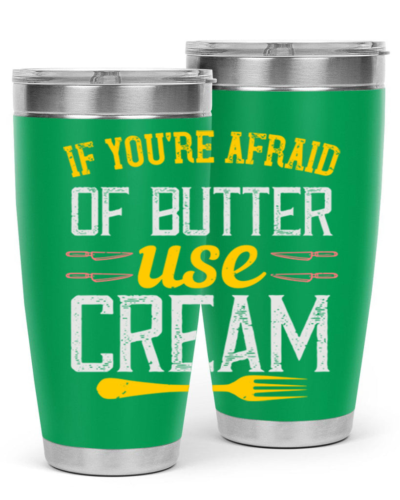 if you’re afraid of butter use cream 23#- cooking- Tumbler