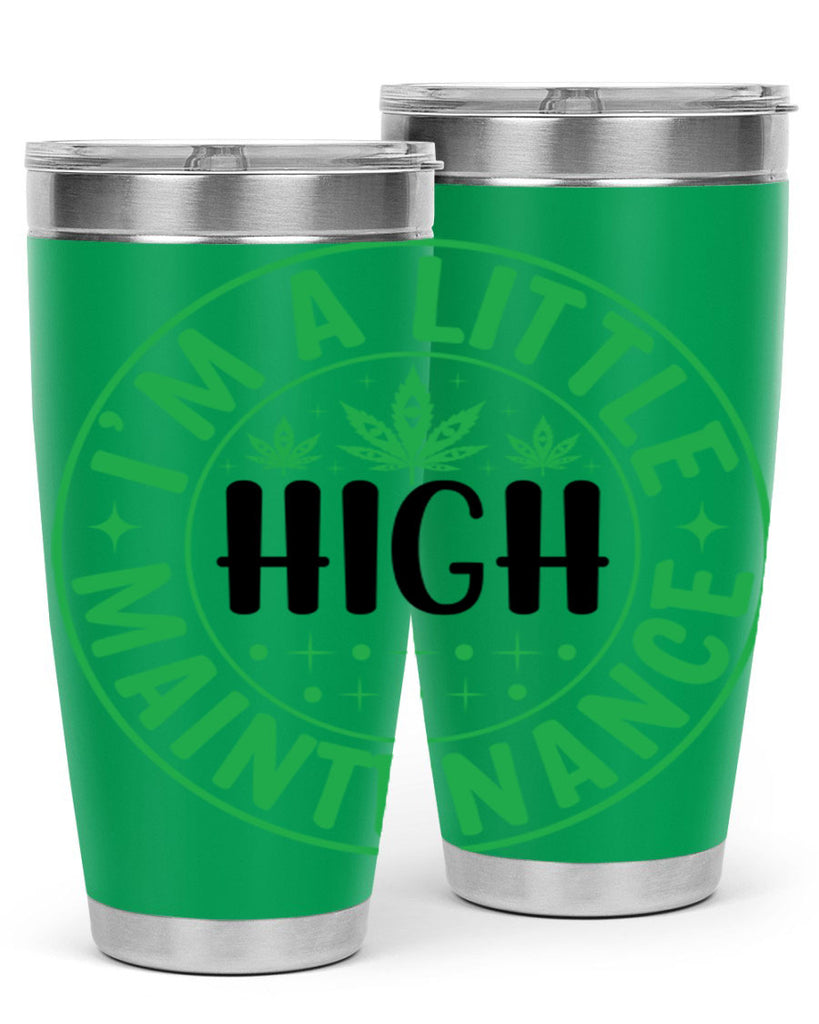 im a little high maintenance 146#- marijuana- Tumbler