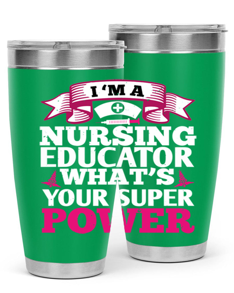 im a nursing educator Style 306#- nurse- tumbler