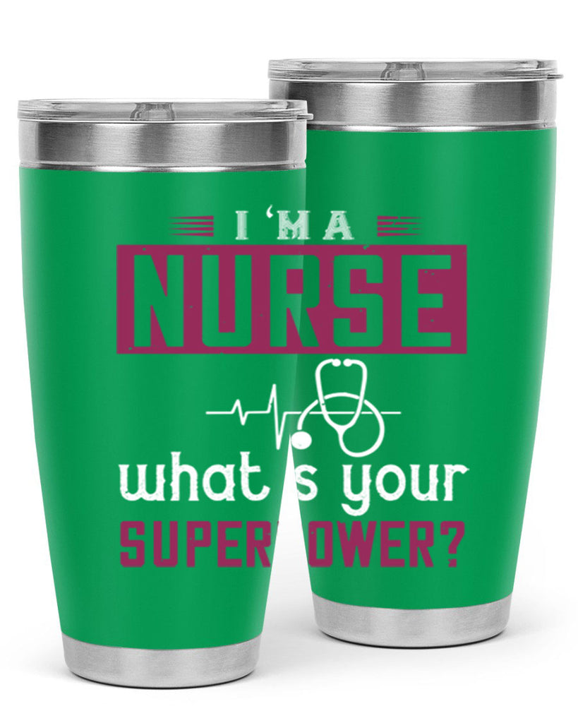 im anurse whats your superpower Style 302#- nurse- tumbler