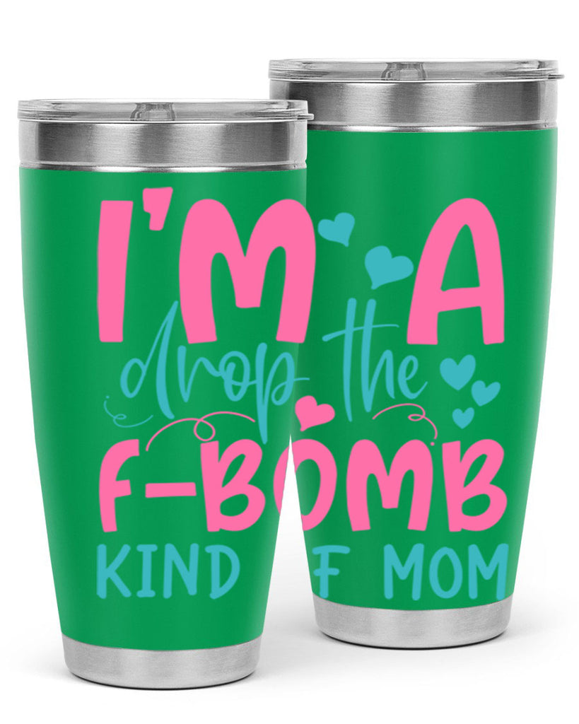 im drop the fbomb kind of mom 257#- mom- Tumbler