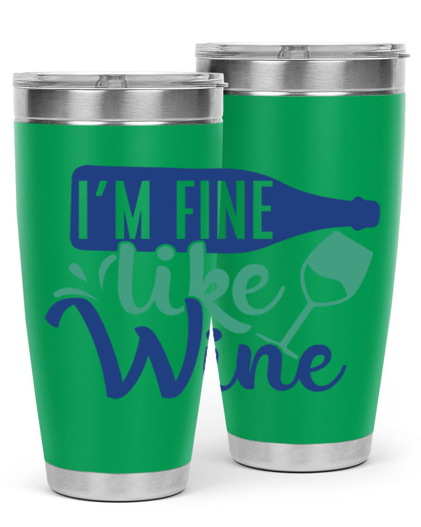 im fine like wine 192#- wine- Tumbler