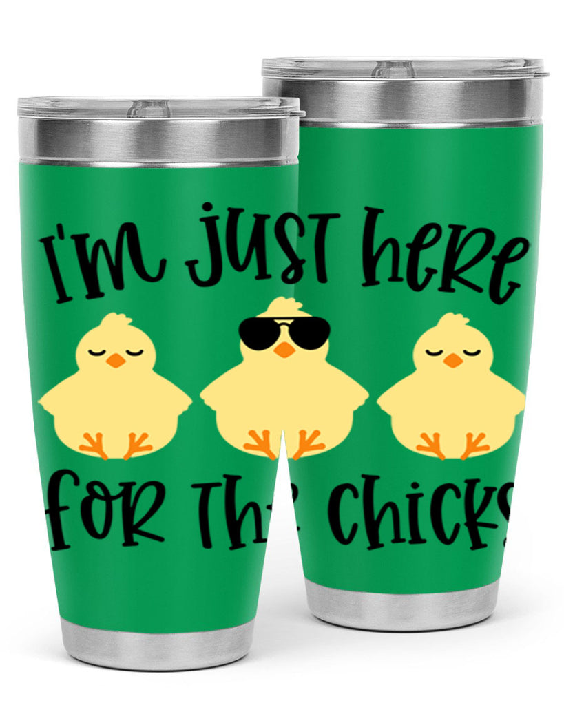 im just here for the chicks 20#- easter- Tumbler