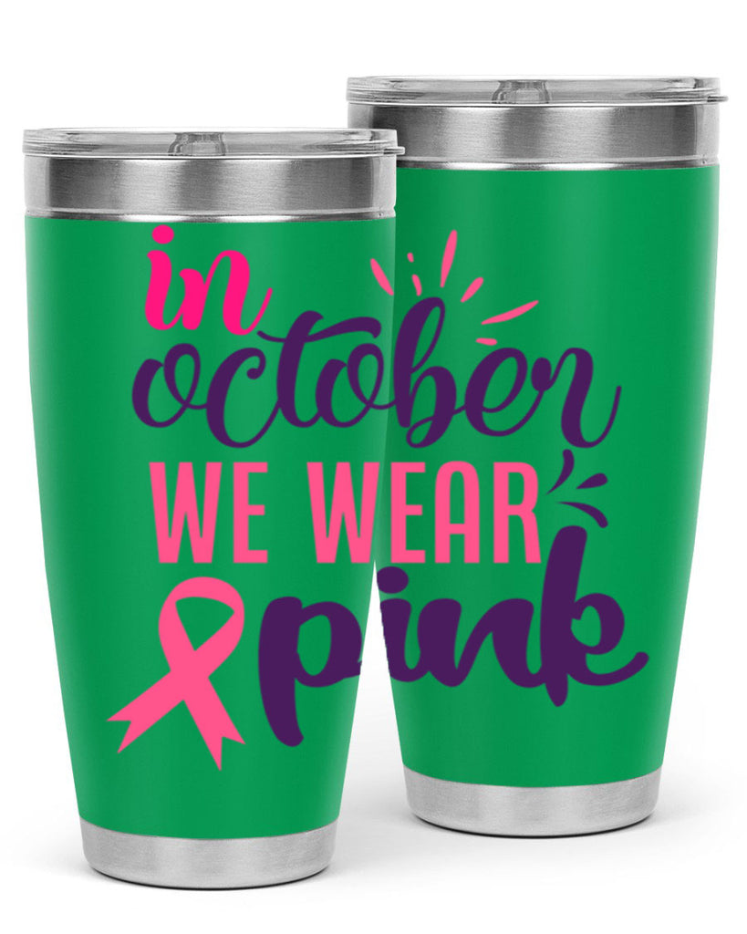 in october we wear pink Style 9#- breast cancer- Tumbler