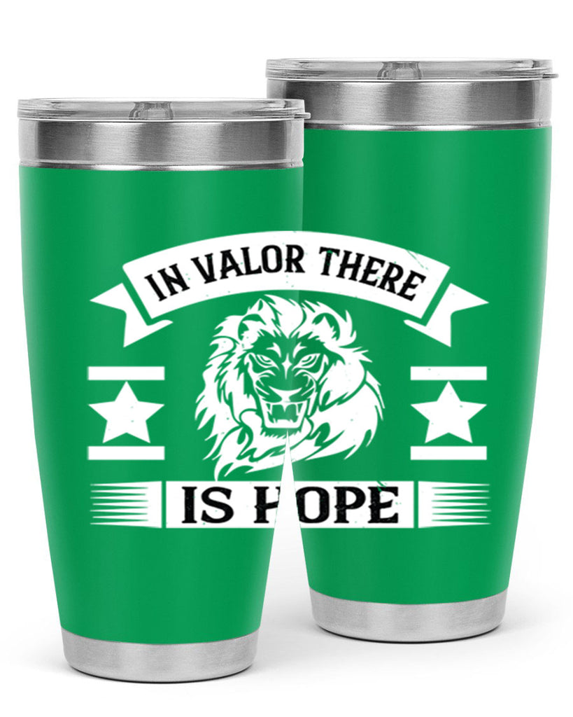 in valor there is hope 56#- Veterns Day- Tumbler