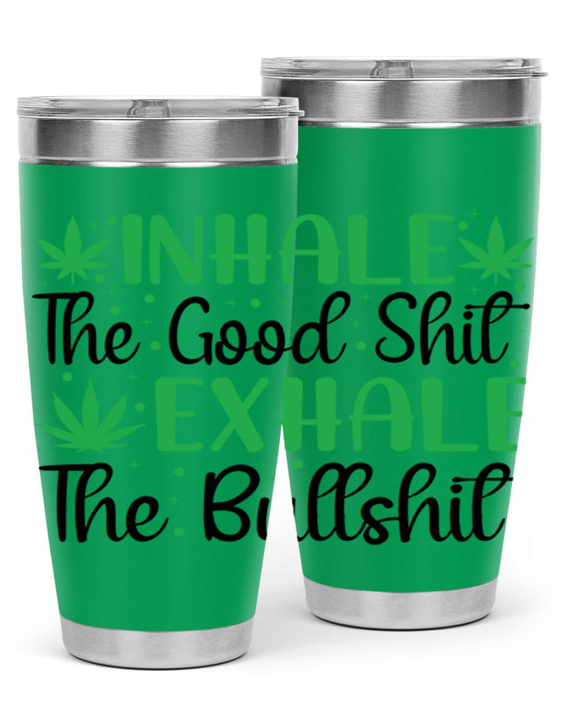 inhale the good stuff 152#- marijuana- Tumbler