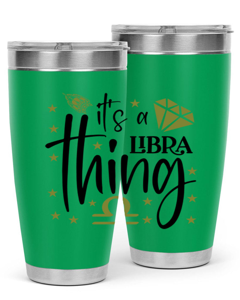 its a Libra thing 269#- zodiac- Tumbler