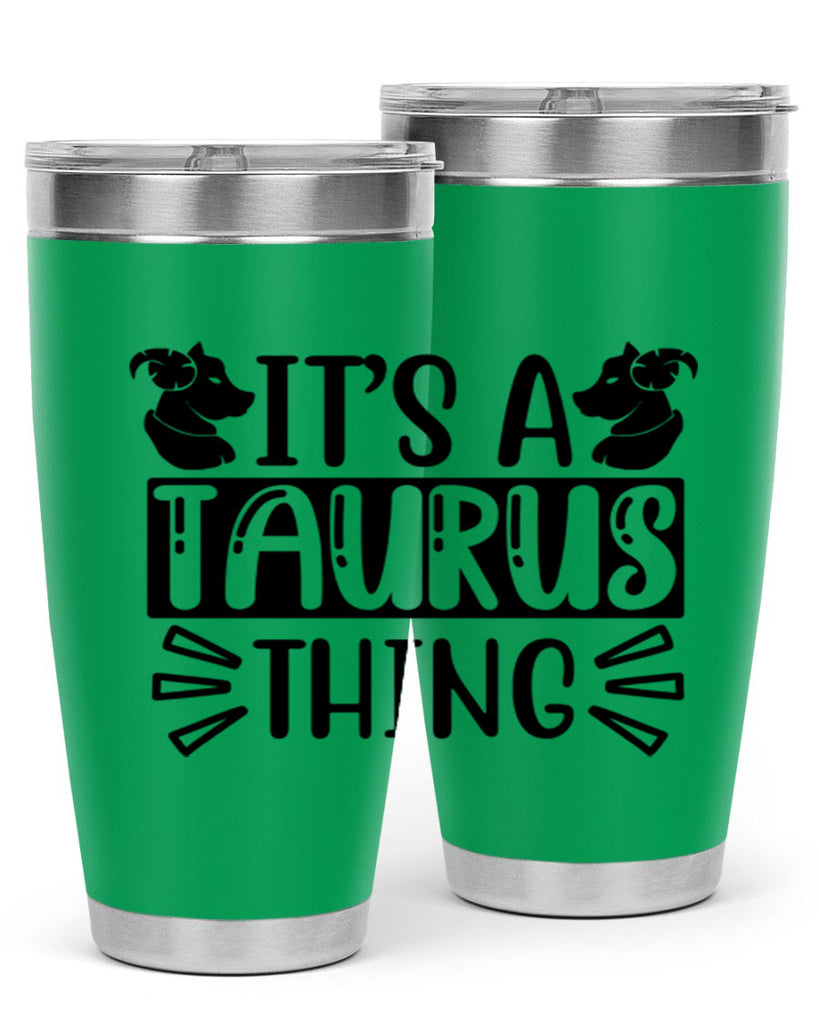 its a taurus thing 272#- zodiac- Tumbler