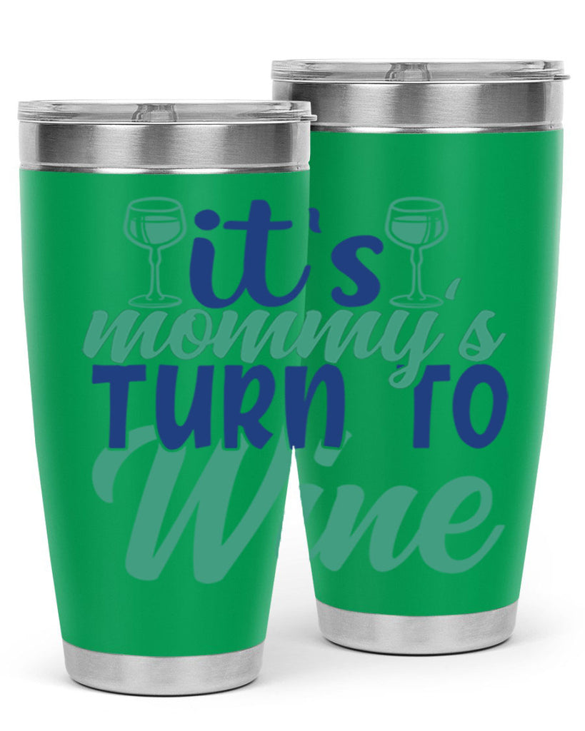 its mommys turn to wine 188#- wine- Tumbler