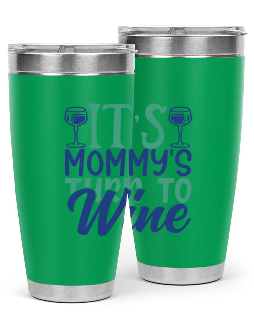 its mommys turn to wine 189#- wine- Tumbler