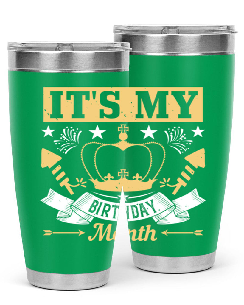 its my birthday month Style 85#- birthday- tumbler