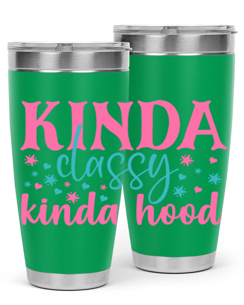 kinda classy kinda hood 333#- mom- Tumbler