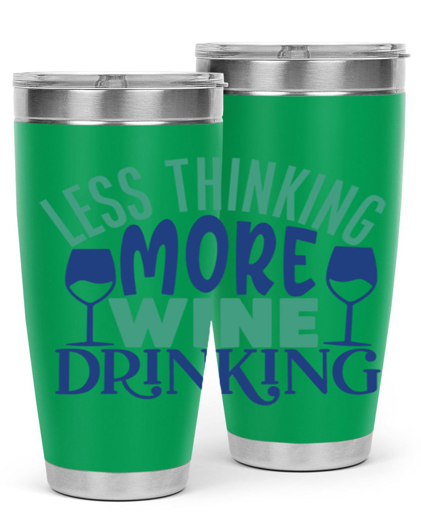 less thinking more wine drinking 186#- wine- Tumbler