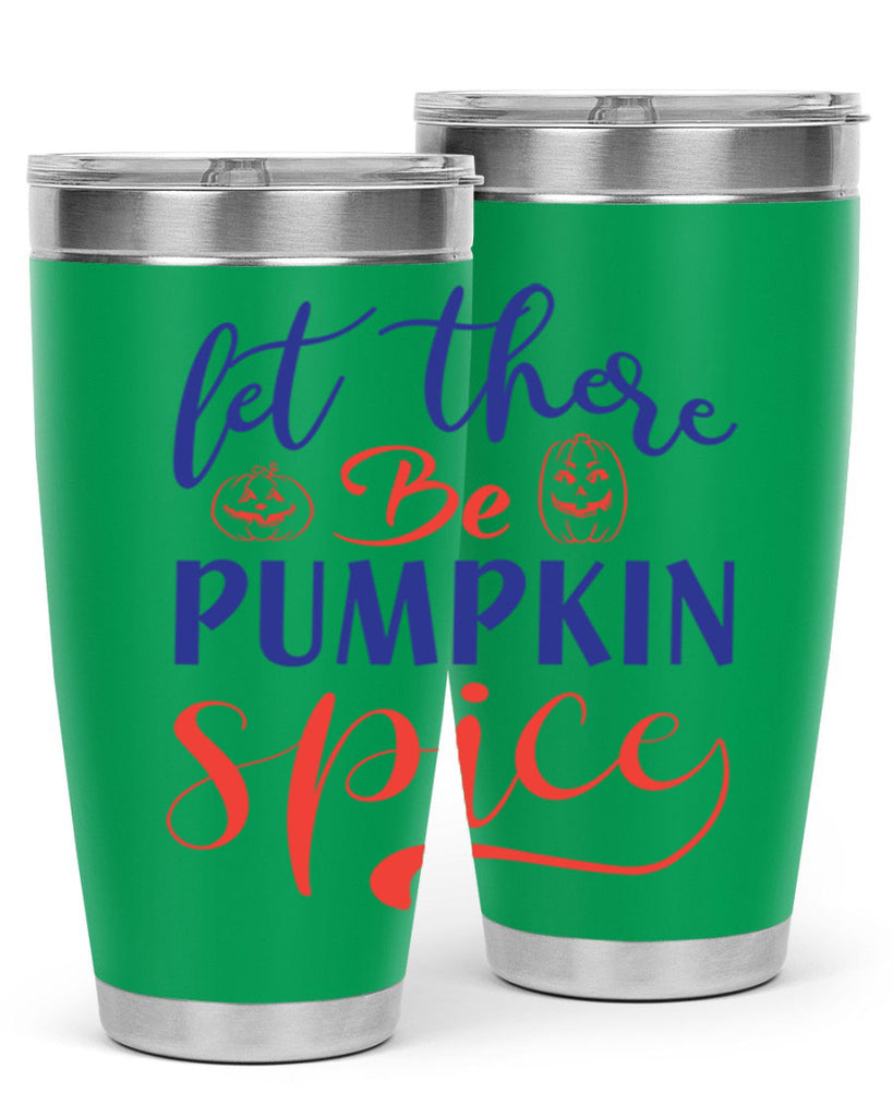 let there be pumpkin spice 401#- fall- Tumbler