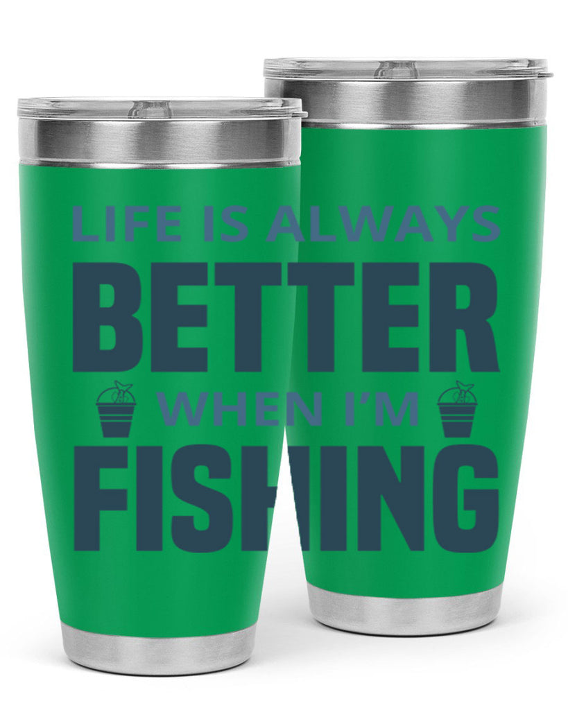 life is always better 64#- fishing- Tumbler