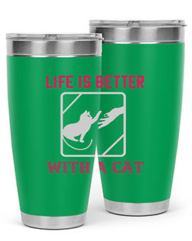 life is better with a cat Style 63#- cat- Tumbler