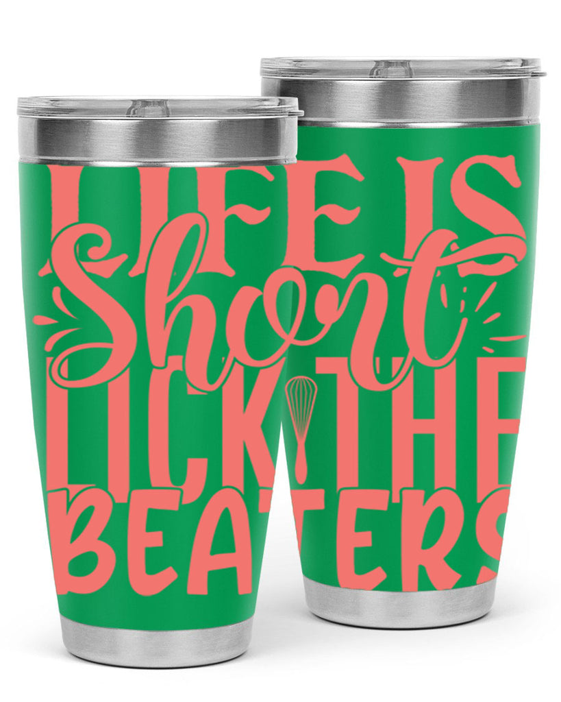 life is short lick the beaters 14#- kitchen- Tumbler