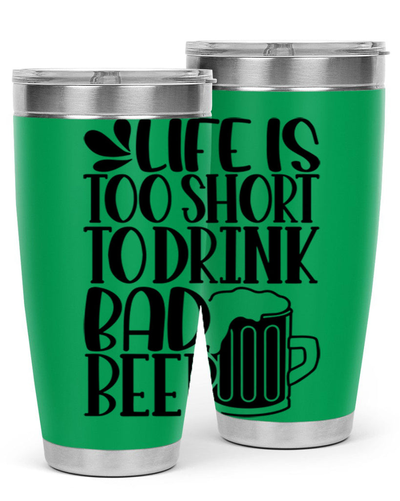 life is too short to drink 26#- beer- Tumbler