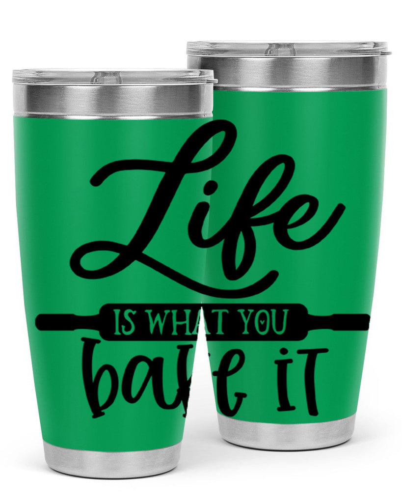 life is what you bake it 87#- kitchen- Tumbler