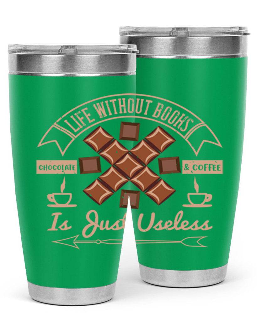 life without books chocolate coffee is just useless 24#- chocolate- Tumbler