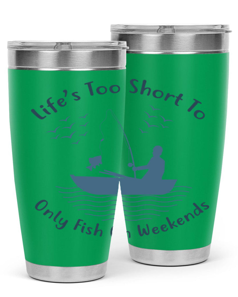 lifes too short 63#- fishing- Tumbler