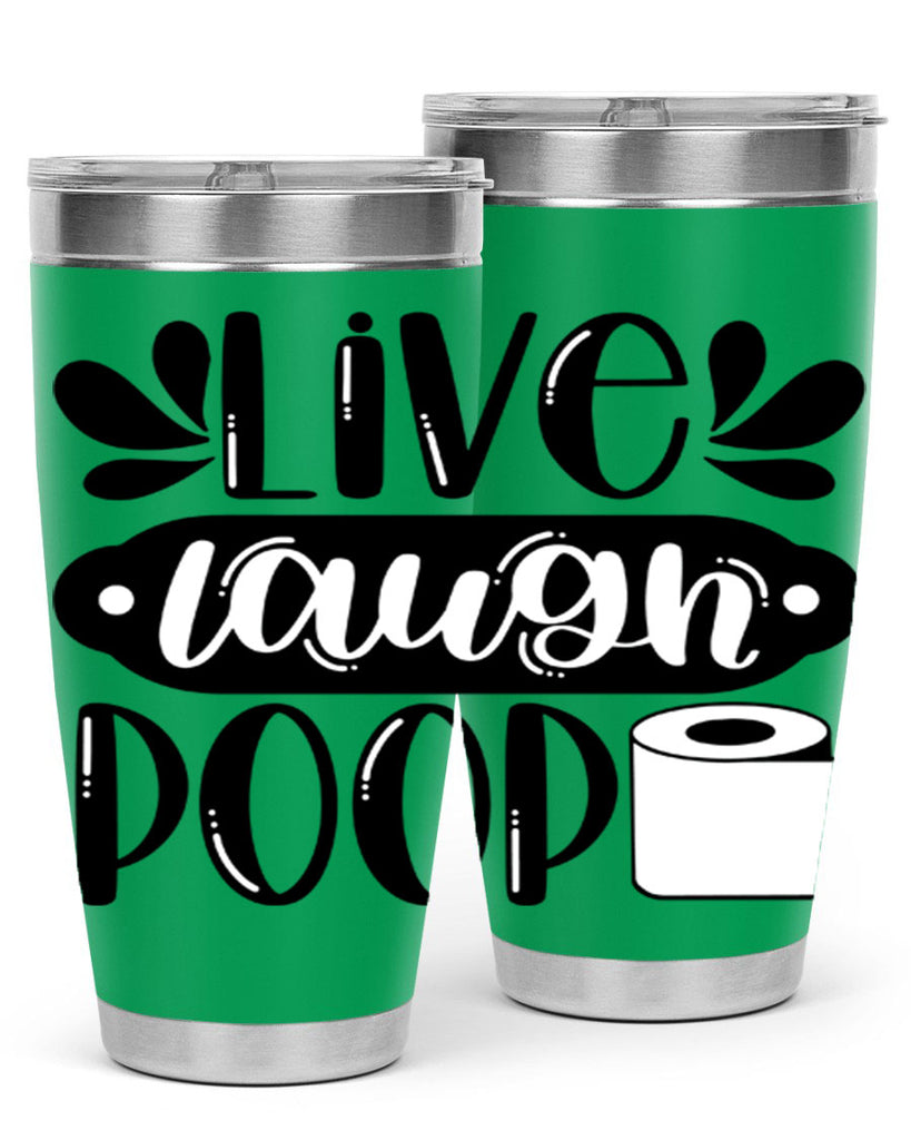 live laugh poop 26#- bathroom- Tumbler