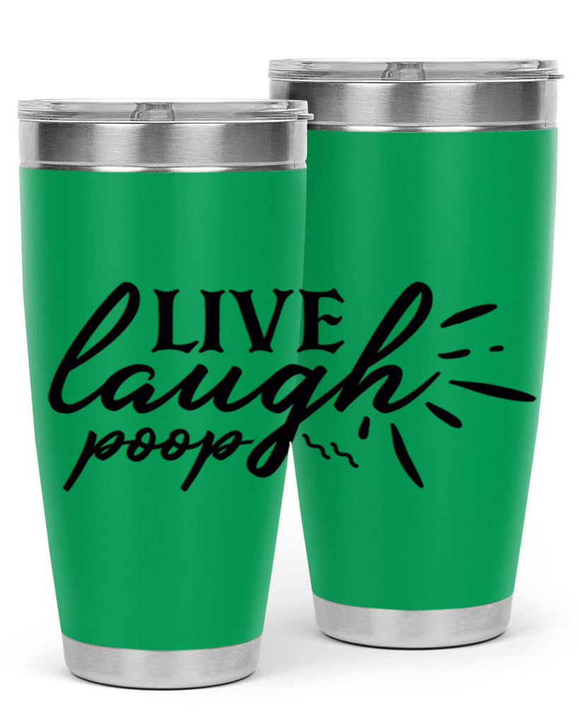 live laugh poop 67#- bathroom- Tumbler