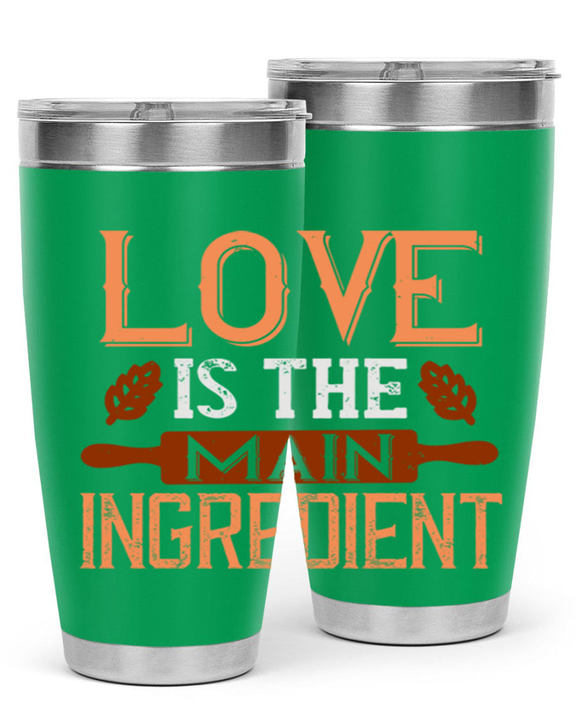 love is the main ingredient 18#- cooking- Tumbler