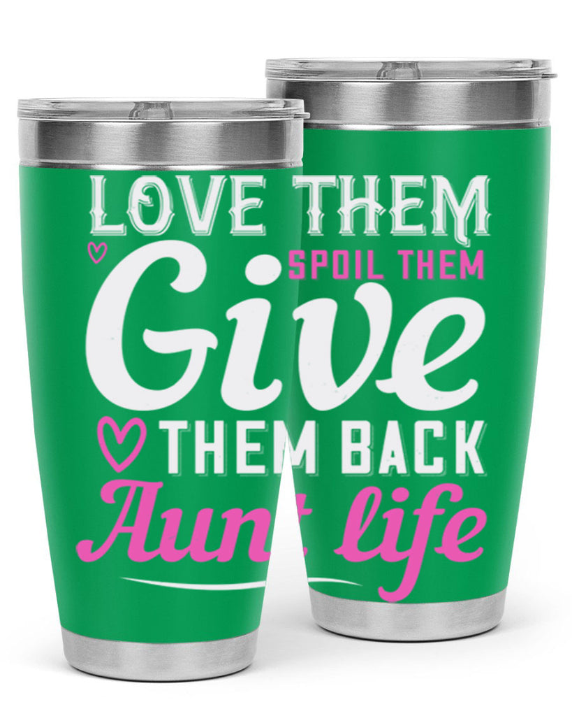 love them spoil them give them back aunt life Style 40#- aunt- Tumbler