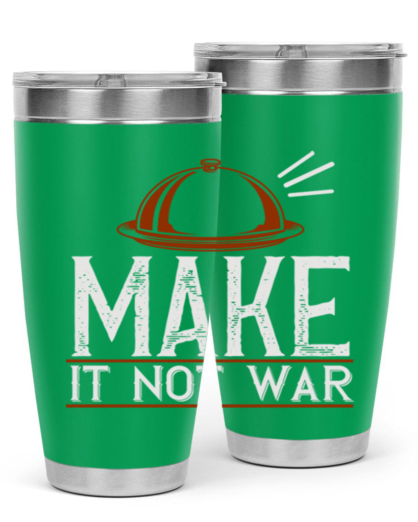 make it not war 16#- cooking- Tumbler