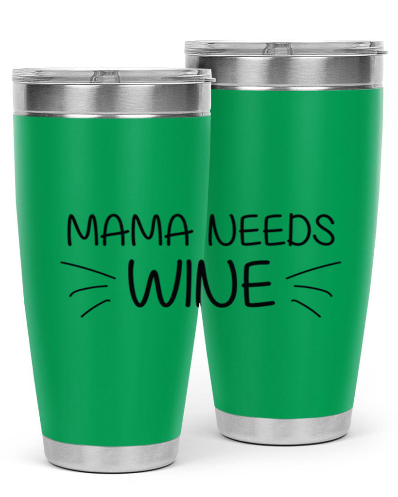 mama needs 131#- mom- Tumbler