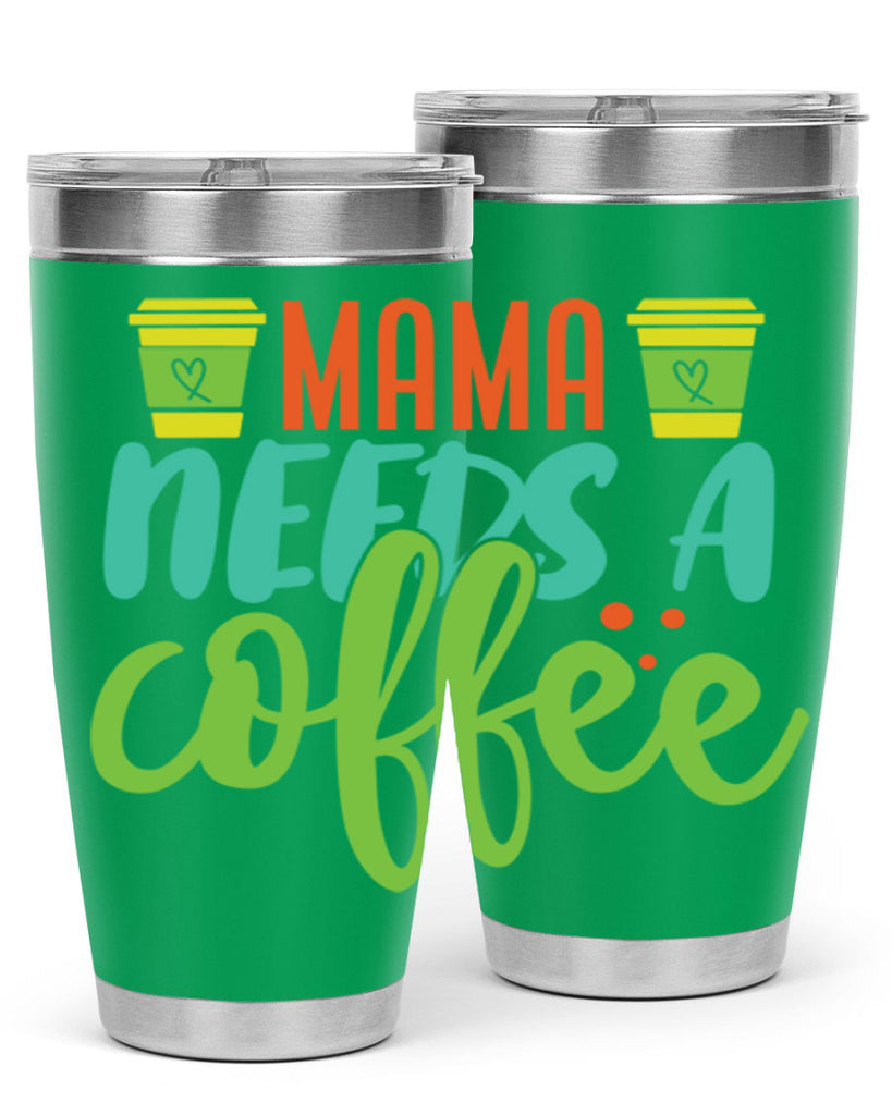 mama needs a coffee 384#- mom- Tumbler