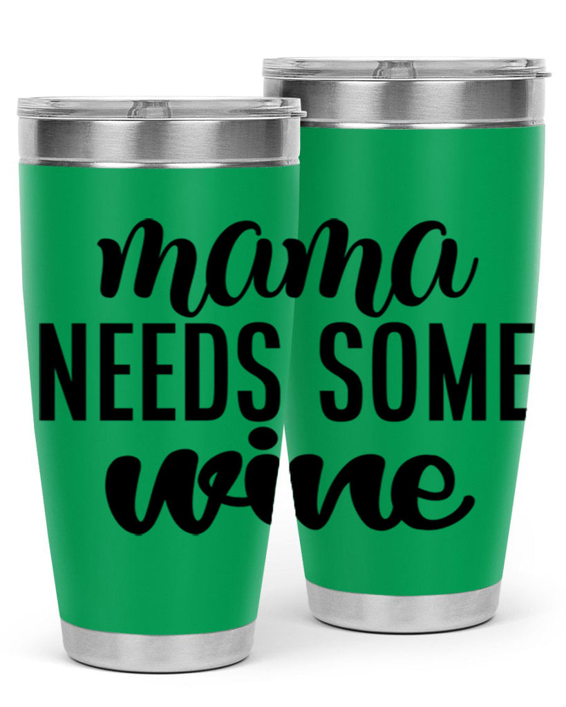 mama needs some wine 183#- wine- Tumbler